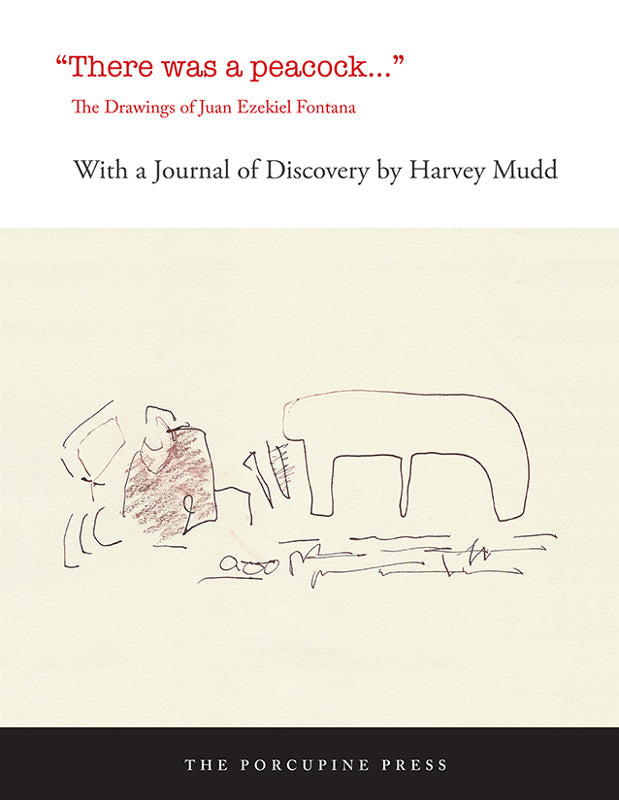 There was a Peacock: The Drawings of Juan Ezekiel Fontana Book