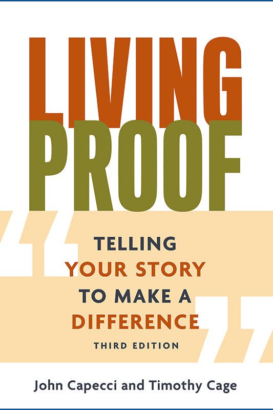 Living Proof: Telling Your Story to Make a Difference (3rd Ed.) Book