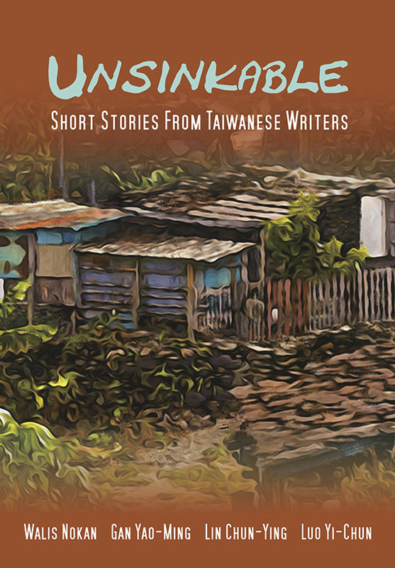 Unsinkable: Short Stories from Taiwanese Writers Book