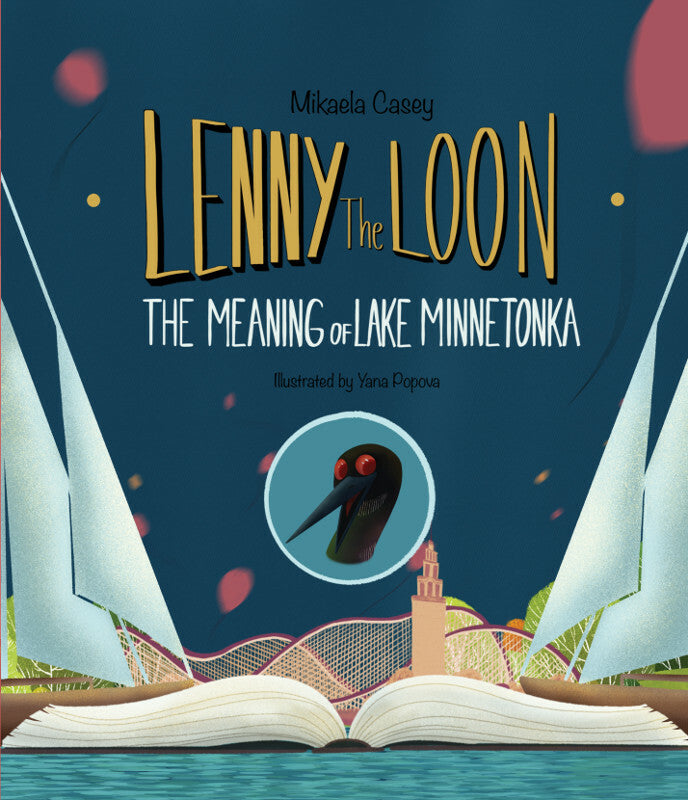 Lenny the Loon: The Meaning of Lake Minnetonka Book
