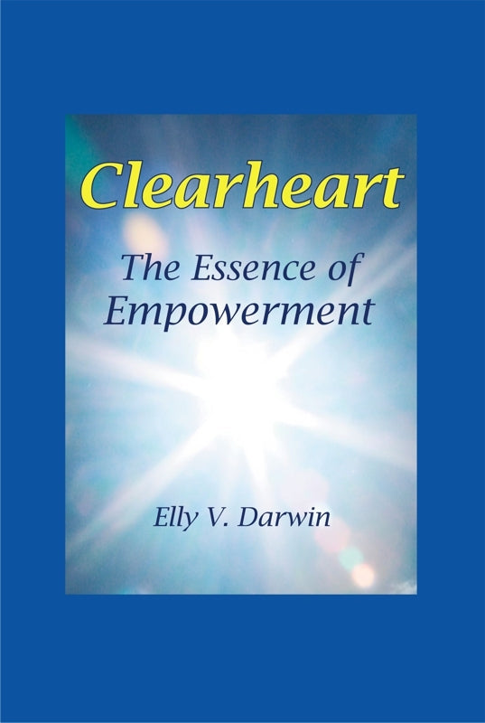 Clearheart: The Essence of Empowerment Book