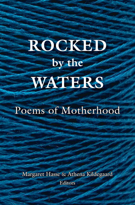 Rocked by the Waters: Poems of Motherhood Book