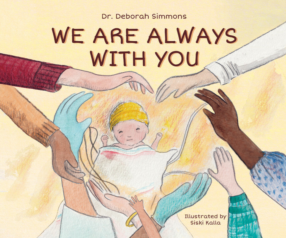 We Are Always with You: A Love Story for Premature Babies and Their Parents Book