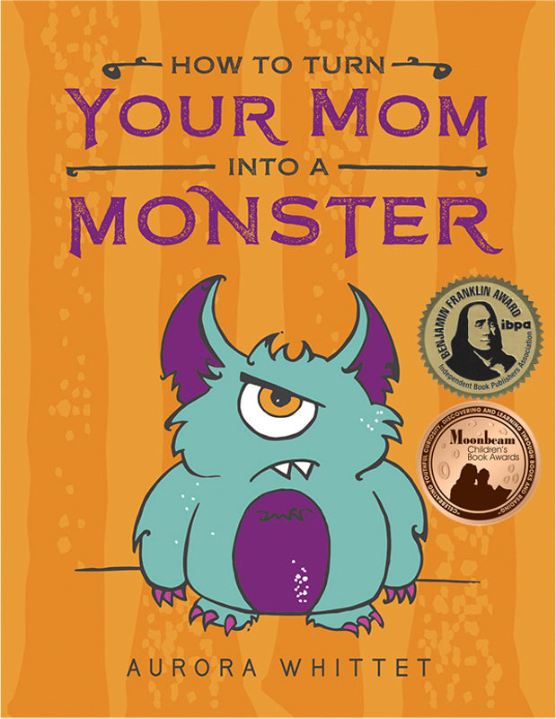 How to Turn Your Mom into a Monster Book