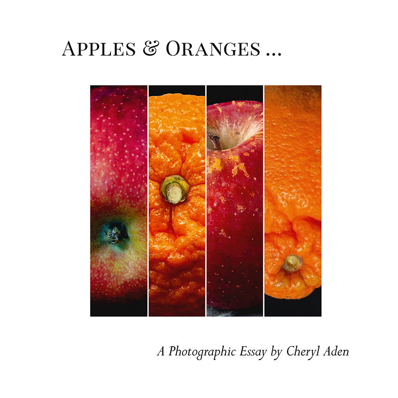 Apples & Oranges … 	A Photographic Essay Book