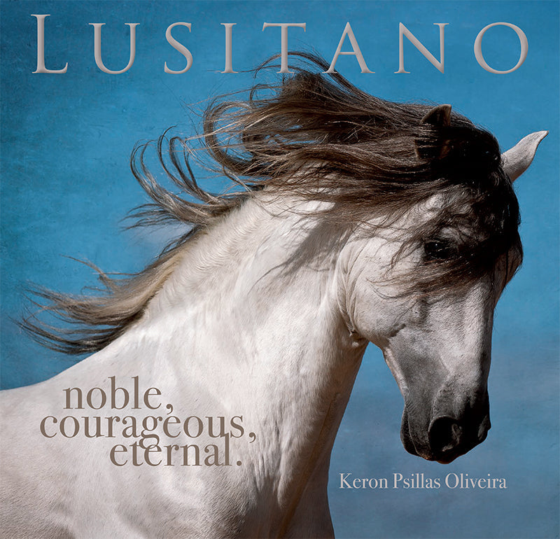 Lusitano: Noble, Courageous, Eternal Book