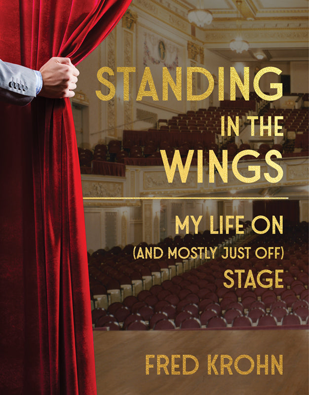 Standing in the Wings: My Life On (and mostly Just Off) Stage Book