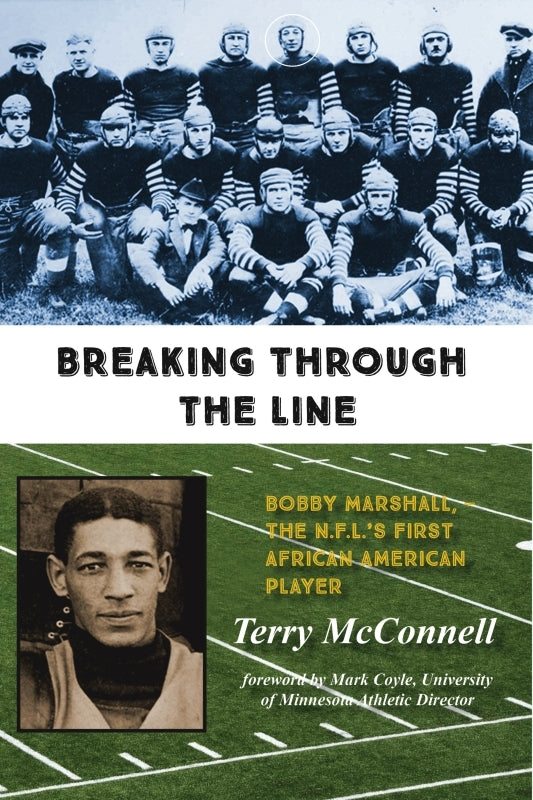 Breaking Through the Line: Bobby Marshall — The N.F.L.'s First African American Player Book