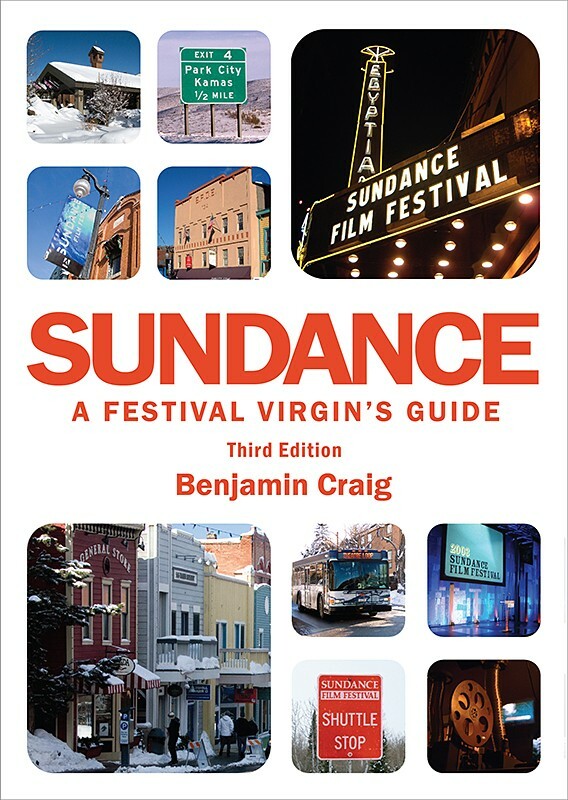 Sundance – A Festival Virgin's Guide (3rd Edition) Book