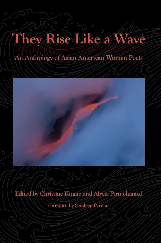 They Rise Like a Wave: An Anthology of Asian American Women Poets Book