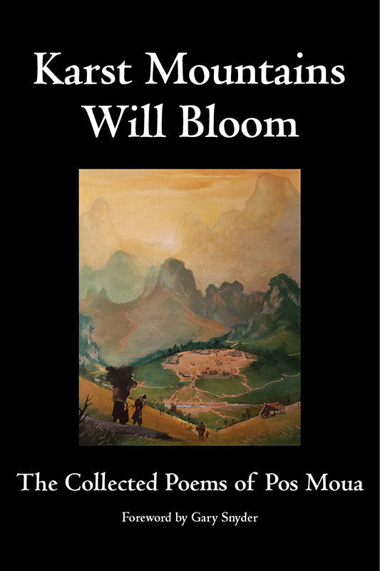 Karst Mountains Will Bloom: The Collected Poems of Pos Moua Book