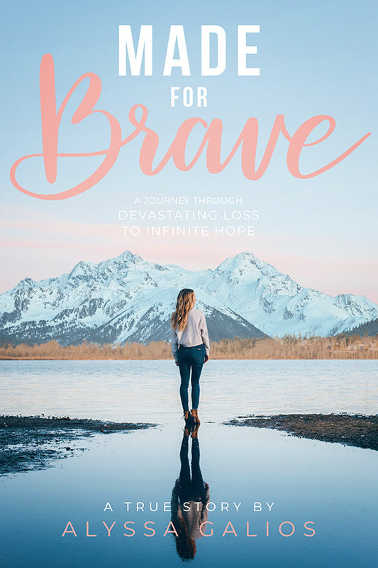 Made for Brave: A Journey Through Devastating Loss to Infinite Hope Book
