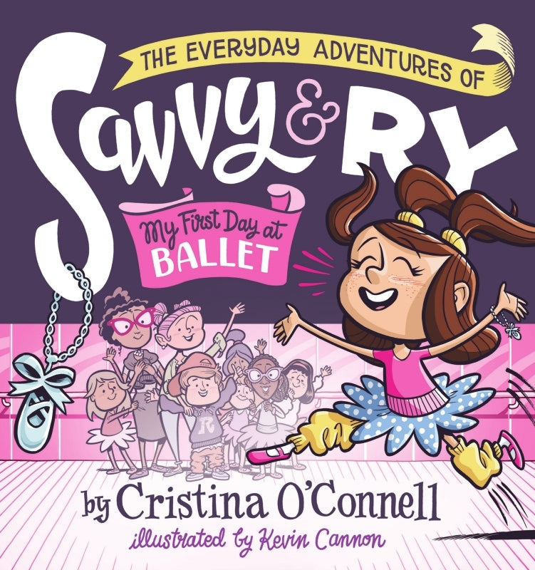 The Everyday Adventures of Savvy and Ry: My First Day at Ballet Book