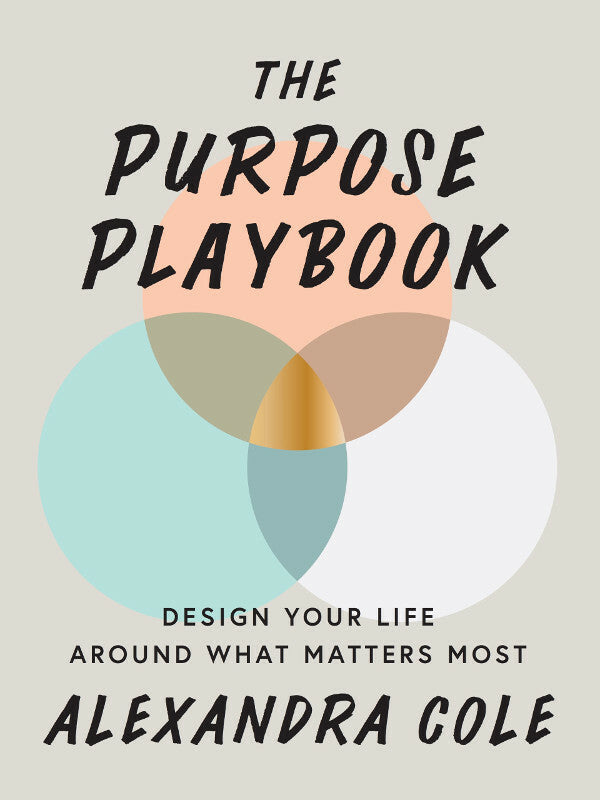 The Purpose Playbook: Design Your Life Around What Matters Most Book