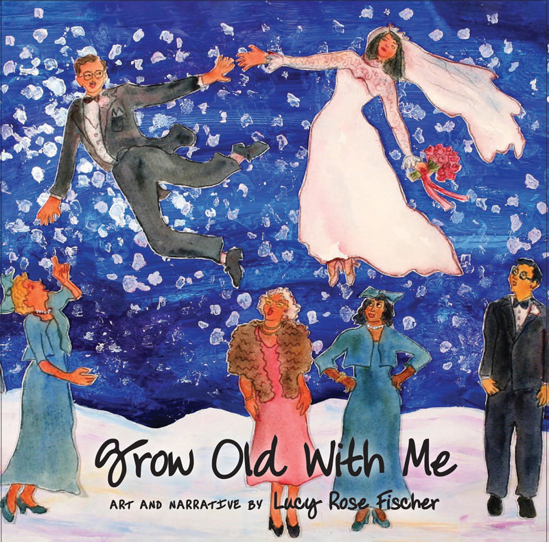 Grow Old With Me Book