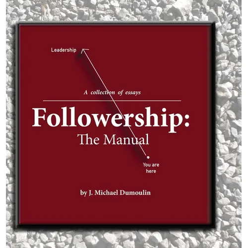 Followership: The Manual (4th ed.) - Hardcover
