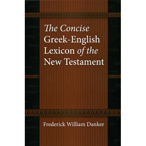 The Concise Greek-English Lexicon of the New Testament