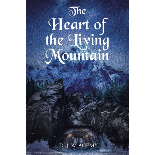 The Heart of the Living Mountain