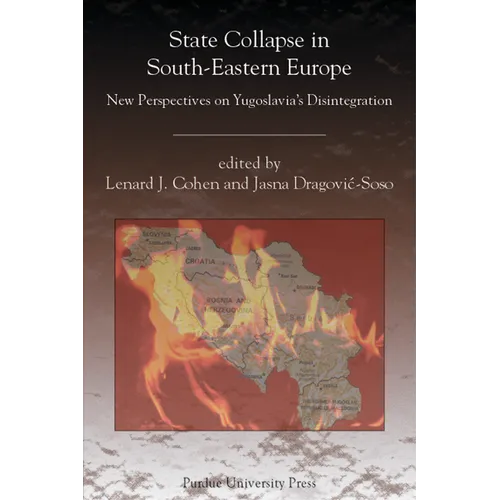 State Collapse in South-Eastern Europe: New Perspectives on Yugoslavia's Disintegration
