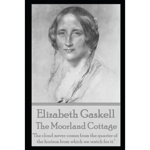 The Moorland Cottage By Elizabeth Gaskell
