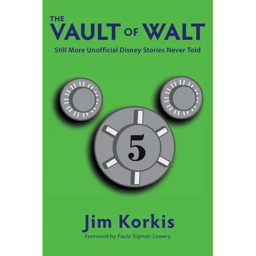 The Vault of Walt: Volume 5: Additional Unofficial Disney Stories Never Told