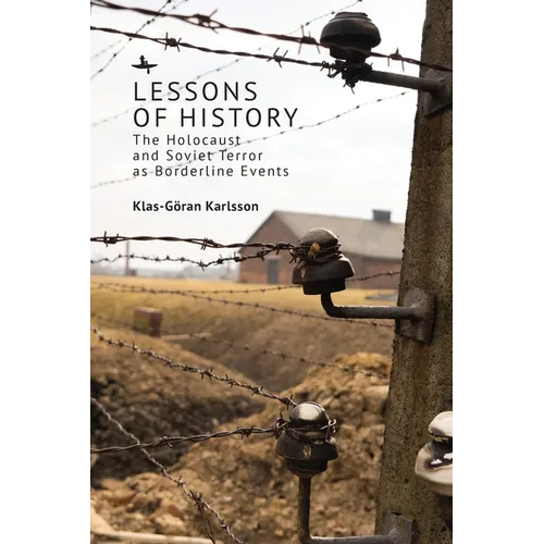 Lessons of History: The Holocaust and Soviet Terror as Borderline Events