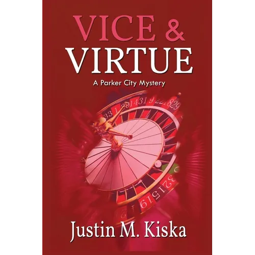Vice & Virtue: A Parker City Mystery