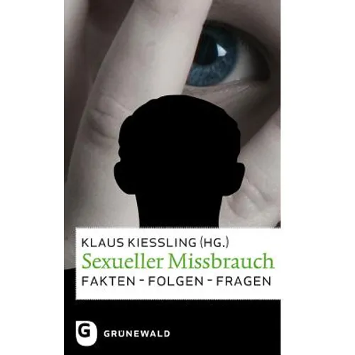 Sexueller Missbrauch: Fakten - Folgen - Fragen