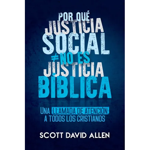 Por Que Justicia Social No Es Justicia Biblica