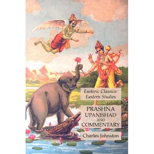 Prashna Upanishad and Commentary: Esoteric Classics: Eastern Studies