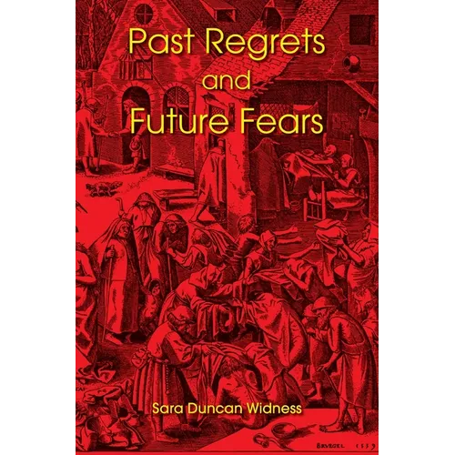 Past Regrets and Future Fears