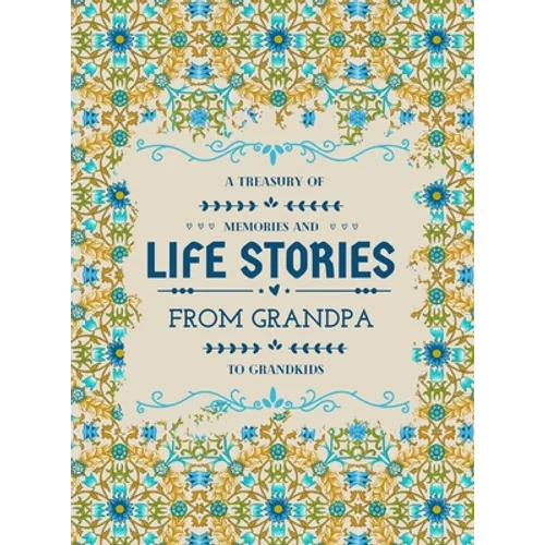 A Treasury of Memories and Life Stories From Grandpa To Grandkids
