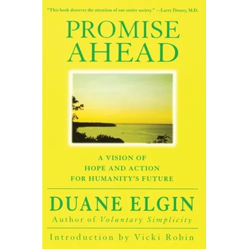 Promise Ahead: A Vision of Hope and Action for Humanity's Future