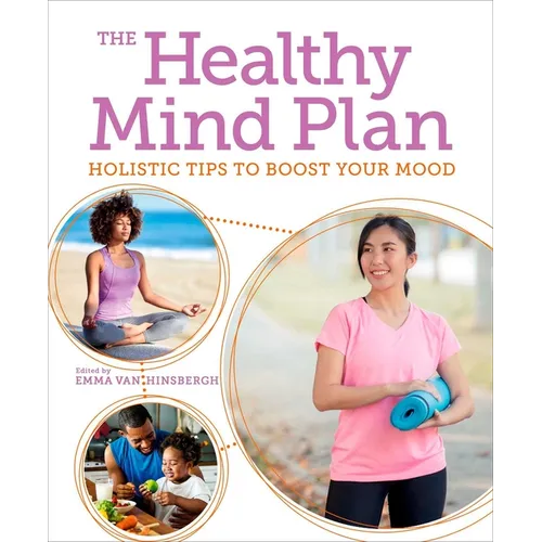 The Healthy Mind Plan: Holistic Tips to Boost Your Mood
