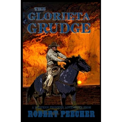 The Glorieta Grudge: A Western Frontier Adventure