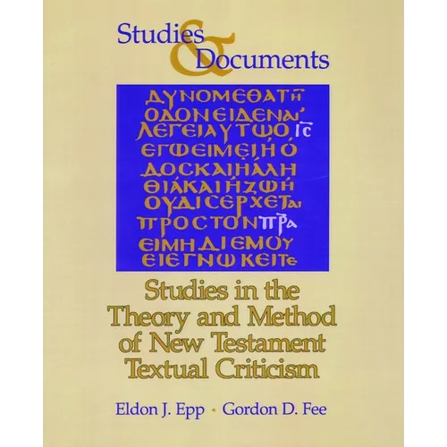 Studies in the Theory and Method of New Testament Textual Criticism