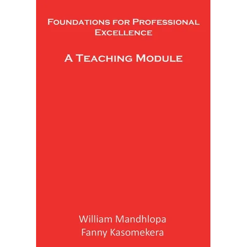 Foundations for Professional Excellence: A Teaching Module