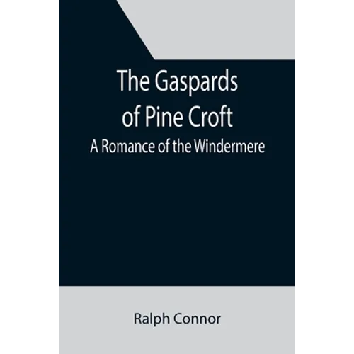 The Gaspards of Pine Croft: A Romance of the Windermere