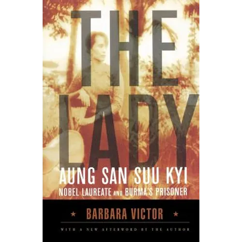 The Lady: Aung San Suu Kyi: Nobel Laureate and Burma's Prisoner