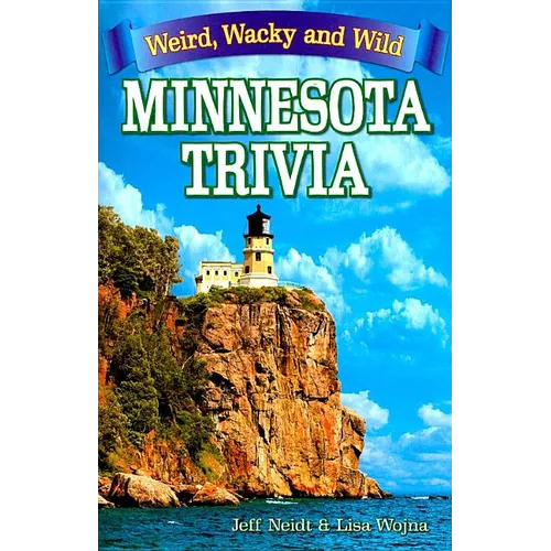 Minnesota Trivia: Weird, Wacky and Wild