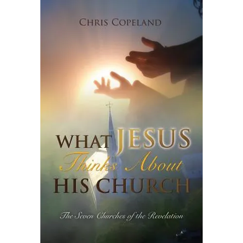 What Jesus Thinks About His Church
