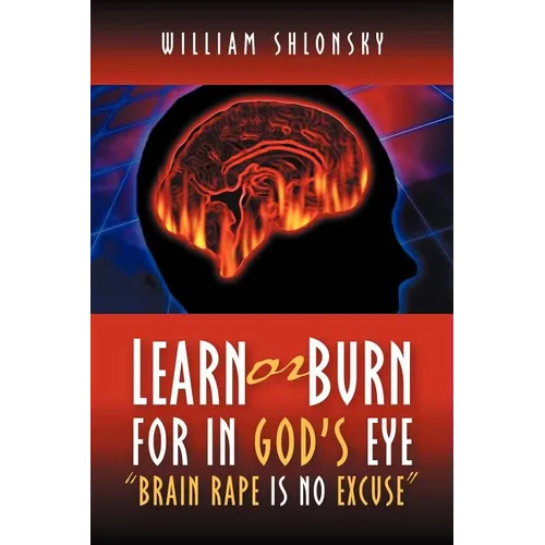 Learn or Burn For In God's Eye "Brain Rape is No Excuse"