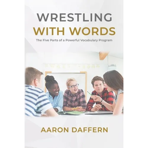 Wrestling with Words: The Five Parts of a Powerful Vocabulary Program