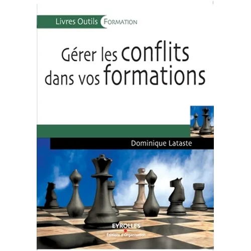 Gérer les conflits dans vos formations: Identifier, prévenir, guérir