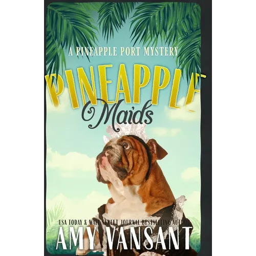 Pineapple Maids: A cozy murder mystery