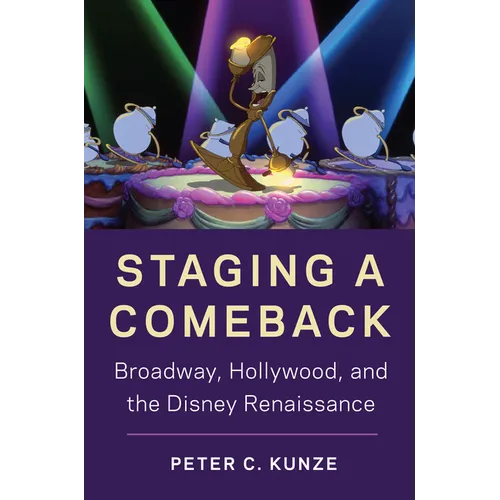 Staging a Comeback: Broadway, Hollywood, and the Disney Renaissance