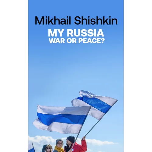 My Russia: War or Peace?