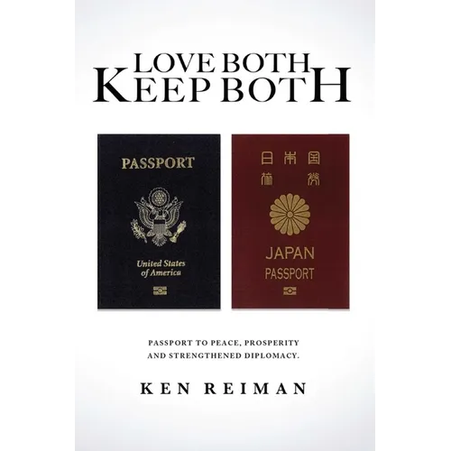 Love Both, Keep Both: Passport to Peace, Prosperity and Strengthened Diplomacy