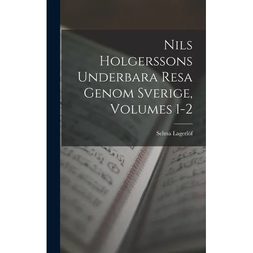Nils Holgerssons Underbara Resa Genom Sverige, Volumes 1-2