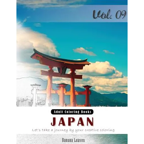Japan: Asian Landscapes Grey Scale Photo Adult Coloring Book, Mind Relaxation Stress Relief Coloring Book Vol9.: Series of co